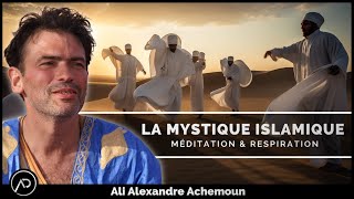 Soufisme cette branche mystique de lIslam  Ali Alexandre Achemoun [upl. by Annayi703]