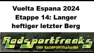 Vuelta Espana 2024 Etappe 14 Langer letzter Berg  Cycling4Freakscom [upl. by Aira]