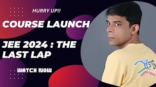 Alok Sirs Course  The Last Lap Charming Problems Lovely Lemmas  JEE Advanced 2024 Course Launch [upl. by Lepine]