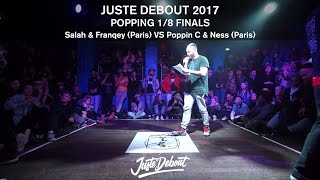 Popping Best 16  Juste Debout 2017  Salah amp Franqey VS Poppin C amp Ness [upl. by Elorac]