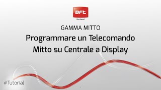 Programmare Telecomando Bft Mitto su Centrale a Display  Istruzioni IT [upl. by Eceerahs]