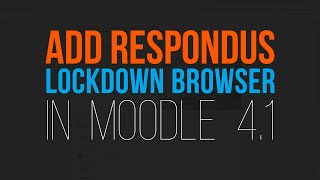 Adding Respondus Lockdown Browser in Moodle 41 [upl. by Kellia819]