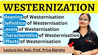 Westernization  Meaning Definition Levels Characteristics and Effects of Westernisation [upl. by Leaffar992]