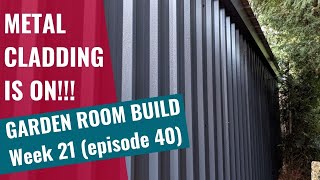 Garden Room Build  Week 21 Ep 40 Metal cladding [upl. by Drazze]