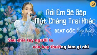 Rồi Em Sẽ Gặp Một Chàng Trai Khác  Karaoke Beat Gốc  HippoHappy [upl. by Leoy]