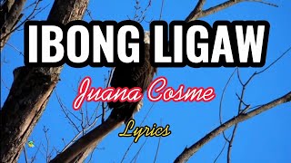 IBONG LIGAW  JUANA COSME Lyrics [upl. by Nyvrem]