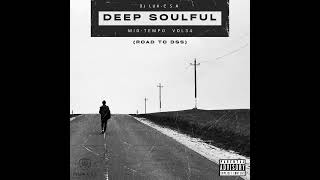 Deep Soulful MidTempo Vol 34 Mixed By Dj LukC SA Road To DSS [upl. by Goodden]