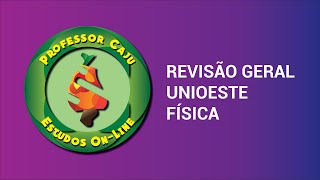 REVISÃO GERAL UNIOESTE FÍSICA 01 [upl. by Ahsinor913]