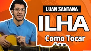 COMO TOCAR ILHA LUAN SANTANA NO VIOLÃO O TUTORIAL MAIS FÁCIL [upl. by Suiravat103]