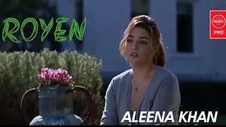 Royen Aleena khan full video song😥😥😥 [upl. by Accber]