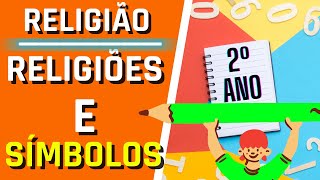 2º ANO  RELIGIÃO E SÍMBOLOS BÁSICOS PARA CRIANÇAS [upl. by Hiro]