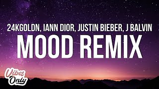 24kGoldn  Mood Remix Lyrics ft iann dior Justin Bieber amp J Balvin [upl. by Laurene]