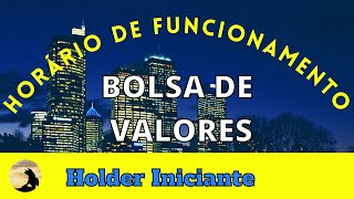 Horário de Funcionamento da Bolsa de Valores [upl. by Norling]