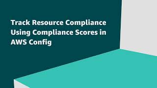 AWS Config Conformance Packs Provide Scores To Help You Track Resource Compliance [upl. by Gnart17]