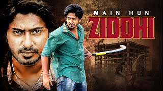 Main Hun Ziddi हिंदी  Superhit South Action Movie  Prajwal Devaraj Aindrita Ray [upl. by Goeger]