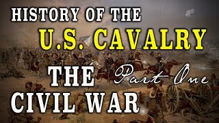 The US Cavalry during The Civil War PT 1  18611865  A History [upl. by Lonny]