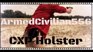 ArmedCivilian556 Channels CXP Holster Review HD [upl. by Booze]