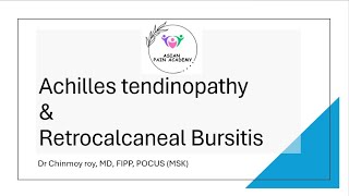 Achilles Tendinopathy amp Retrocalcaneal Bursitis Sonoanatomy by Dr Chinmoy Roy  Asian Pain Academy [upl. by Gnos]