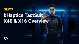 bHaptics Tactsuit X40ampX16 Overview [upl. by Nho334]