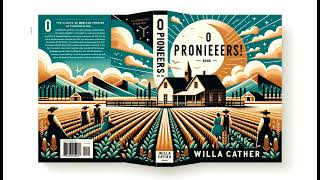 O Pioneers by Willa Cather  Full Audiobook English [upl. by Charity]