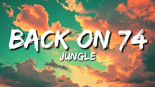 Jungle  Back On 74 Lyrics [upl. by Aneles]