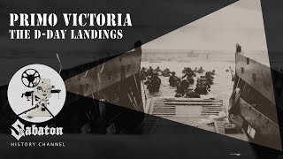 Primo Victoria – The DDay Landings – Sabaton History 075 Official [upl. by Erin]