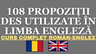 🇬🇧 108 PROPOZIȚII DES UTILIZATE ÎN LIMBA ENGLEZĂ  UTILIZATE ZILNIC  ENGLEZA ÎNCEPĂTORI engleza [upl. by Dewayne9]