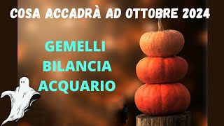 Gemelli  Bilancia  Acquario Cosa accadrà ad Ottobre 2024 [upl. by Wiburg338]