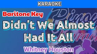 Didnt We Almost Had It All by Whitney Houston Karaoke  Baritone Key [upl. by Ciredec]