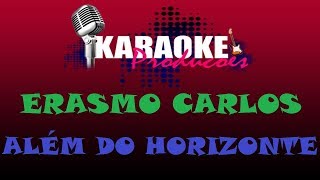 ERASMO CARLOS  ALÉM DO HORIZONTE  KARAOKE [upl. by Dunston839]