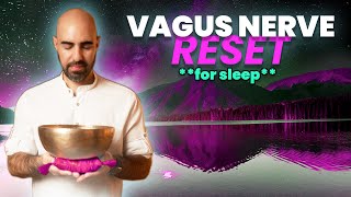 Vagus Nerve Reset for Sleep  Healing Frequency Vibrations amp Sleep Sounds  Tibetan Singing Bowls [upl. by Aihsile]