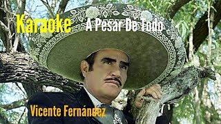 A Pesar De Todo Karaoke  Vicente Fernández [upl. by Maritsa256]