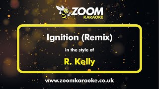 R Kelly  Ignition Remix  Karaoke Version from Zoom Karaoke [upl. by Dickerson]