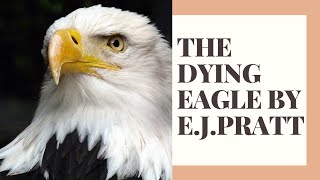 THE DYING EAGLE BY EJPRATT summary and analysis Commonwealth Literature [upl. by Tatiana]