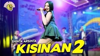 Shinta Arsinta  Kisinan 2 Official Live Video LION MUSIC [upl. by Nari687]