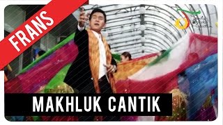 Frans  Makhluk Cantik  Official Video Klip [upl. by Keligot]