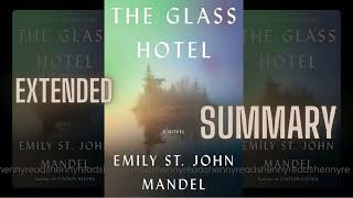 The Glass Hotel By Emily St John Mandel Extended Book Summary [upl. by Seabrooke]