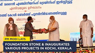 PM Modi lays foundation stone amp inaugurates various projects in Kochi Kerala [upl. by Hultin912]