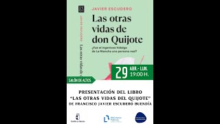 Presentación de libro quotLas otras vidas de Don Quijote” de Francisco Javier Escudero Buendía [upl. by Edgell]