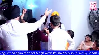 Shagun Varjot singh Paimaldeep kaur Live by Sandhu Studio Dalam 9417948505 [upl. by Jason]