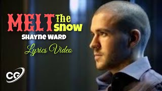 Melt the snow  Shayne Ward Lyrics trending chrizs [upl. by Blank698]