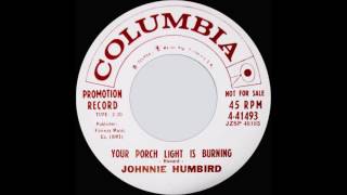 Johnnie Humbird  Your Porch Light Is Burning [upl. by Jadda]