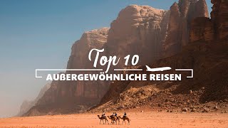 TOP 10 AUßERGEWÖHNLICHE REISEZIELE [upl. by Etteiluj]