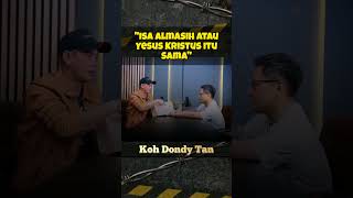 Koh Dondy Tan  Isa Almasih atau Yesus Kristus itu sama dondytan mualaf shorts [upl. by Binny]