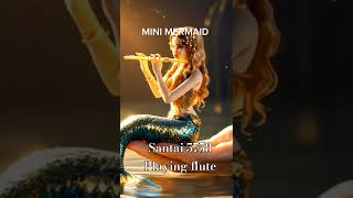 BEAUTIFUL MINI MERMAID IS PLAYING FLUTE santai5758 shortsvideo mermaid [upl. by Anenahs]