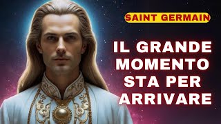 Saint Germain Il grande momento sta per arrivare [upl. by Shuma]