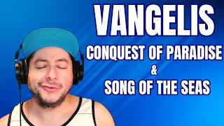 FIRST TIME HEARING Vangelis quotConquest Of Paradisequot amp quotSong Of The Seasquot Reaction [upl. by Lili]