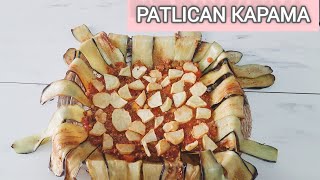 PATLICAN YEMEKLERİ patlıcan KAPAMA  Patlıcan kebabı nefis yemek tarifleri [upl. by Enilec]