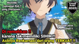 Selalu Di remehkan  hanya karena tak memiliki energi SIHIR  alur cerita anime [upl. by Roobbie911]