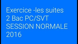 Exercice sur les suites 2 Bac PCSVT [upl. by Dolhenty429]